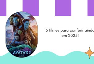 Imagem com o texto: 5 filmes para conferir ainda em 2025