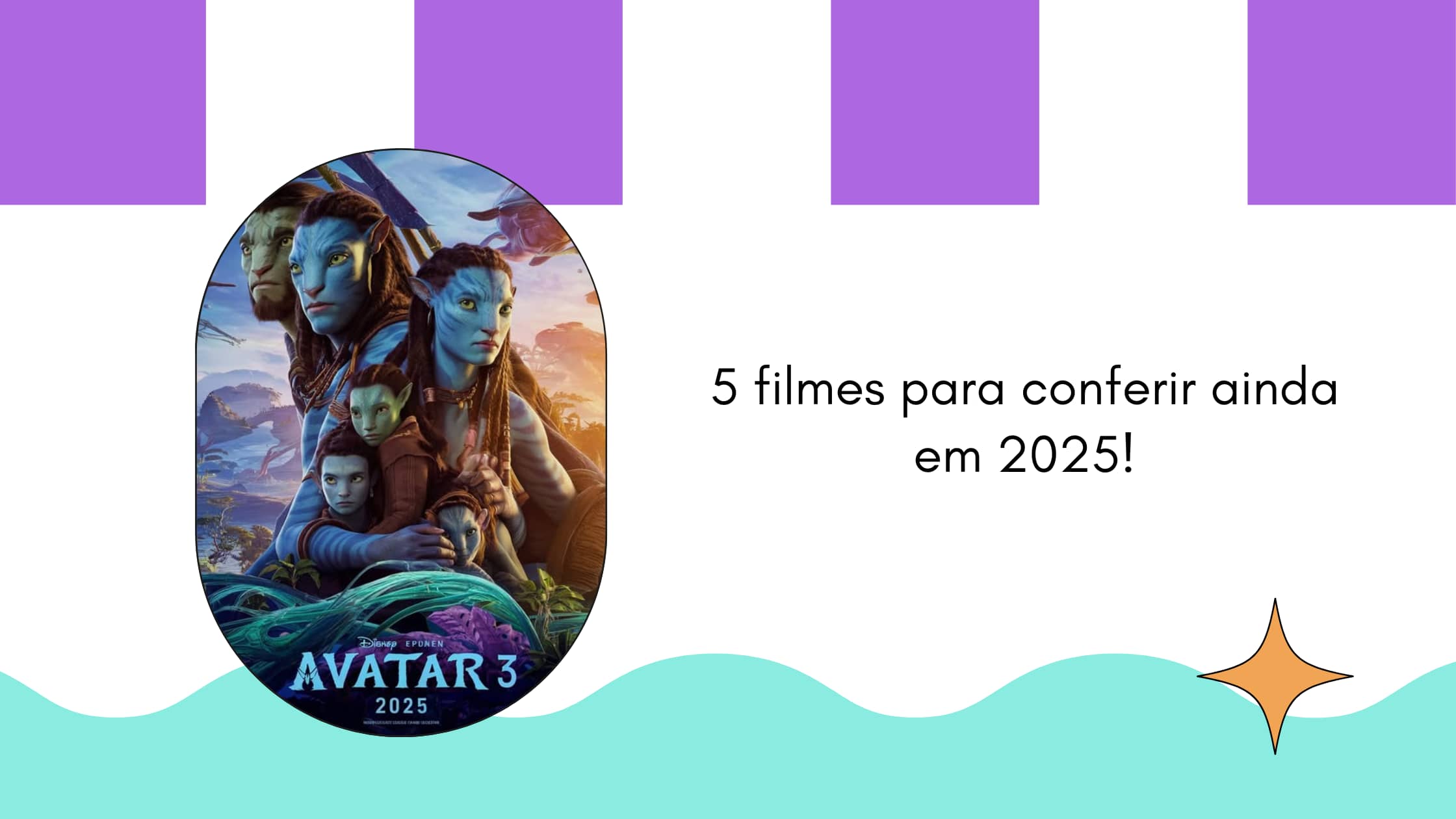Imagem com o texto: 5 filmes para conferir ainda em 2025