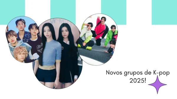 Novos grupos de K-pop 2025 que você precisa conhecer