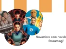 Imagens com novidades streaming para novembro de 2025